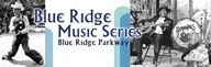 BLUE RIDGE PARKWAY MUSIC CENTER